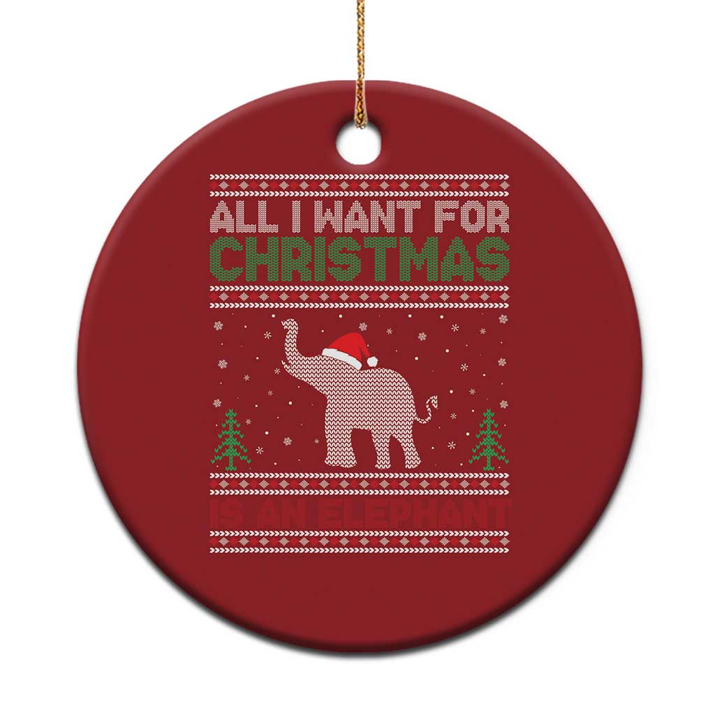 Xmas Elephant Christmas Ornament All I Want for Xmas Is An Elephant Ugly Sweater - Wonder Print Shop