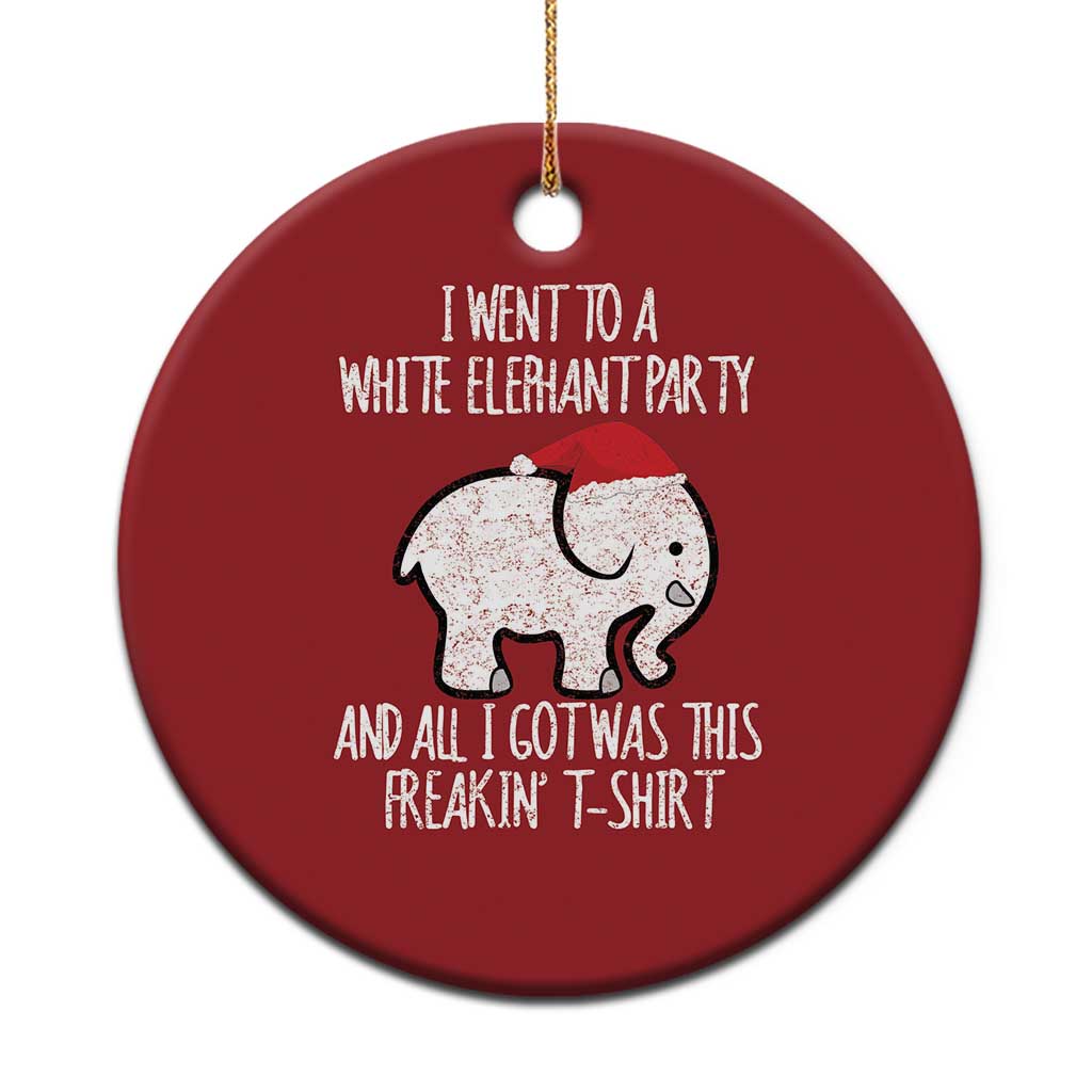 Funny White Elephant Xmas Christmas Ornament I Went To A White Party And Got This Gift Exchange - Wonder Print Shop