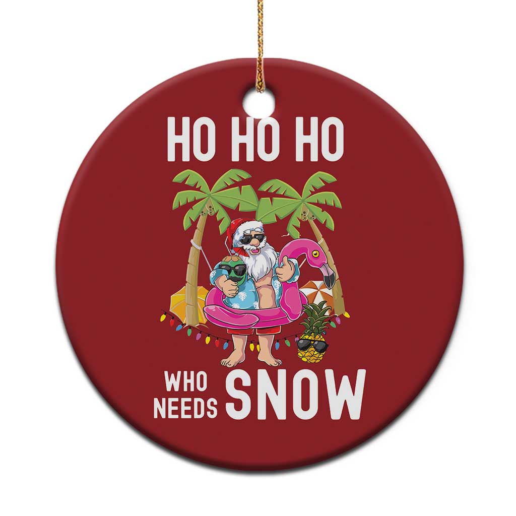 Tropical Beachy Xmas Christmas Ornament Ho Ho Ho Who Needs Snow Santa Xmas In Hawaii Palm Tree - Wonder Print Shop