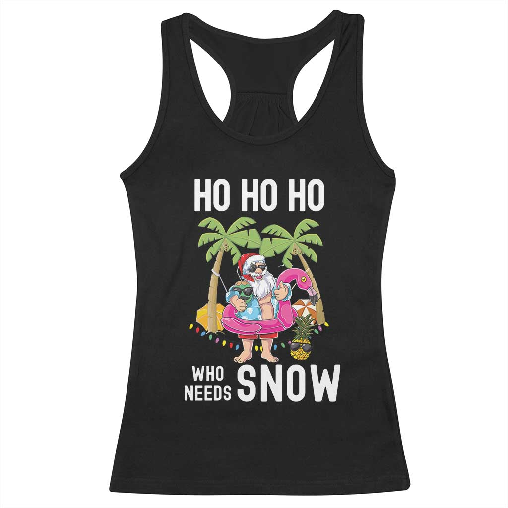 Tropical Beachy Christmas Racerback Tank Top Ho Ho Ho Who Needs Snow Santa Xmas In Hawaii Palm Tree