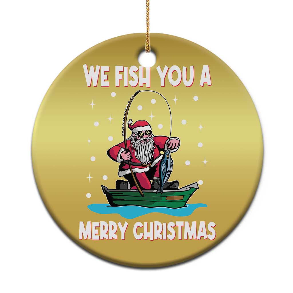 Santa Xmas Boat Fishing Christmas Ornament We Fish You A Merry Xmas Fisherman - Wonder Print Shop