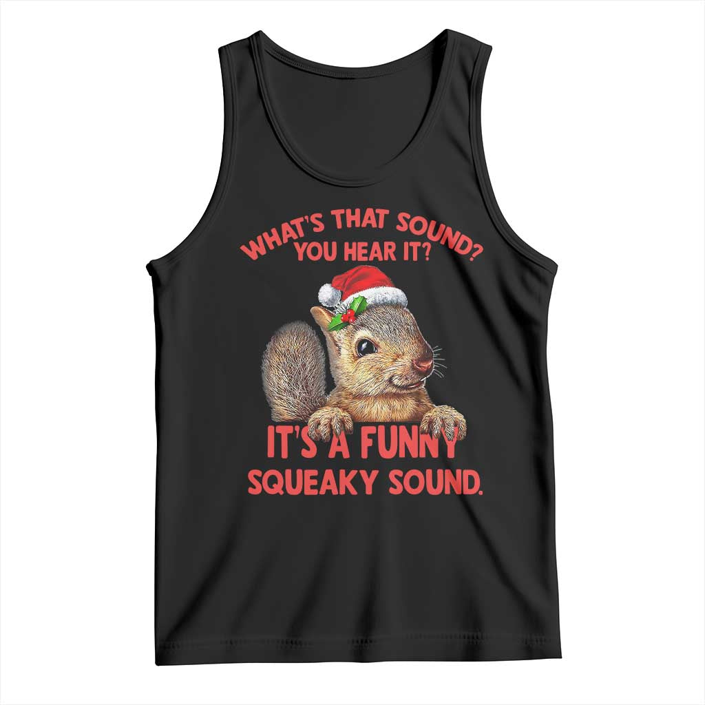 Christmas Squirrel Tank Top It's A Funny Squeaky Sound Xmas Things