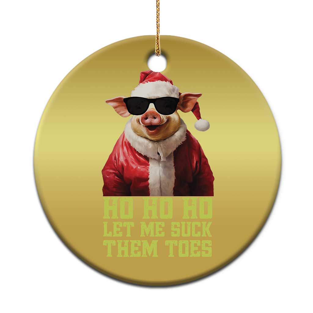 Funny Pig Santa Christmas Ornament Ho Ho Ho Let Me Suck Them Toes Weird Festive Christmas - Wonder Print Shop