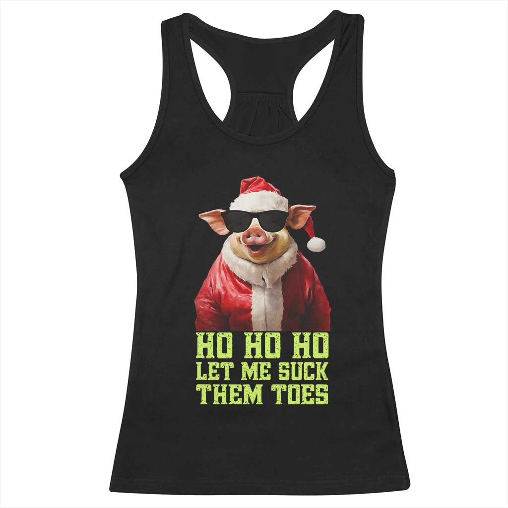 Funny Pig Santa Racerback Tank Top Ho Ho Ho Let Me Suck Them Toes Weird Festive Christmas