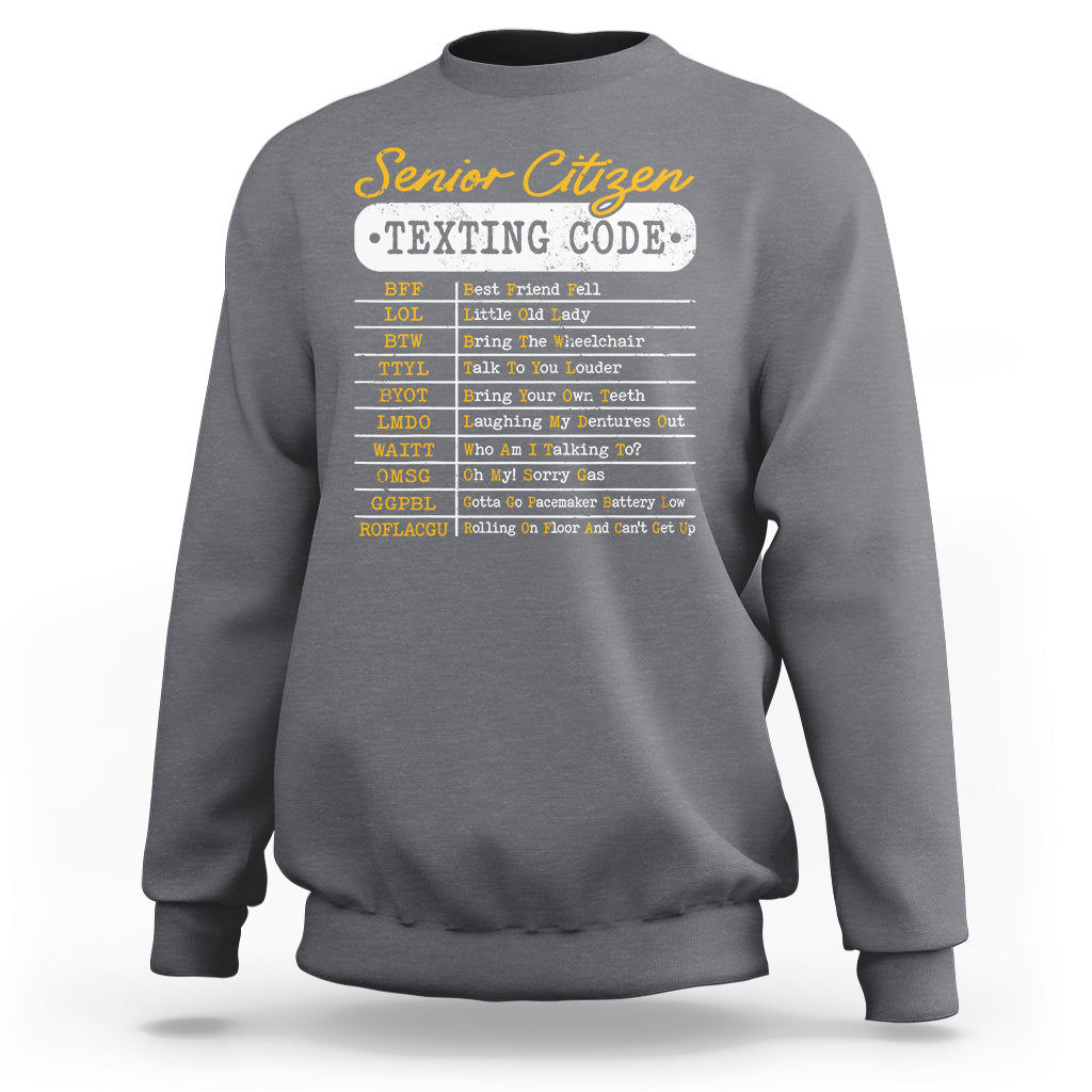 Charcoal gray crewneck sweatshirt with “Senior Citizen Texting Code” front graphic