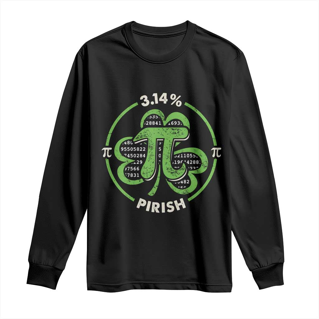 Funny Teacher St Patricks Day Long Sleeve Shirt Pi Day 3.14 Irish Funny Pirish Math Number Pi