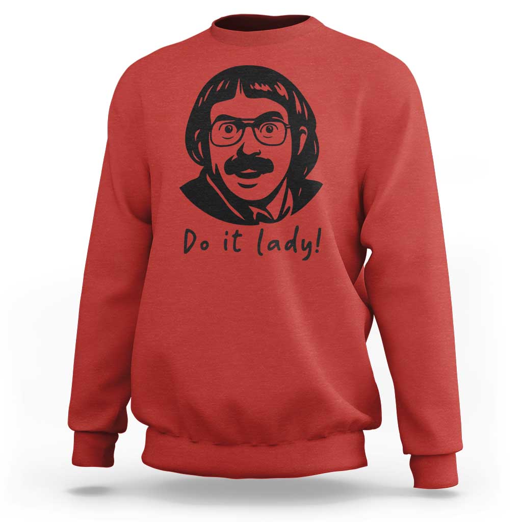 Funny Do It Lady Sweatshirt Mustache Guy Meme Parody - Wonder Print Shop