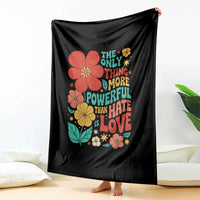 The Only Thing More Powerful Than Hate Is Love Throw Blanket Retro Floral Boho Bunny Inspirational Statement