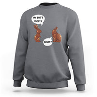 Charcoal gray crewneck sweatshirt with bunny graphic: 'MY BUTT HURTS' and 'WHAT?'