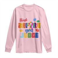 Autism Awareness Long Sleeve Shirt Think Before You Judge Autistic Support