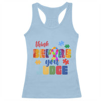 Autism Awareness Racerback Tank Top Think Before You Judge Autistic Support
