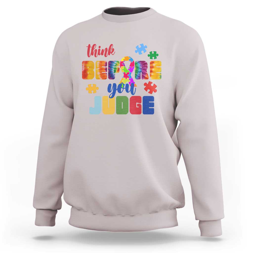 Autism Awareness Sweatshirt Think Before You Judge Autistic Support