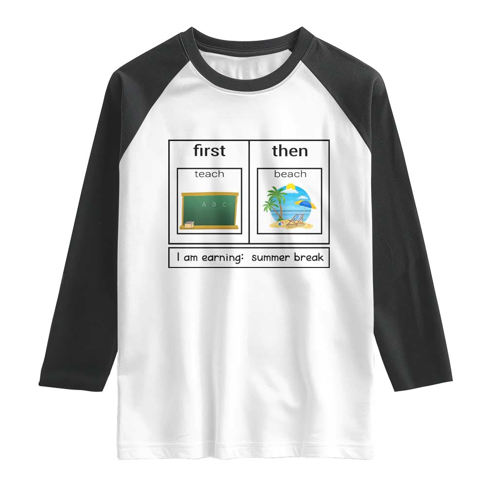 Funny Teacher Summer Break Raglan Shirt First Teach Then Beach Vacation Mode