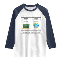 Funny Teacher Summer Break Raglan Shirt First Teach Then Beach Vacation Mode