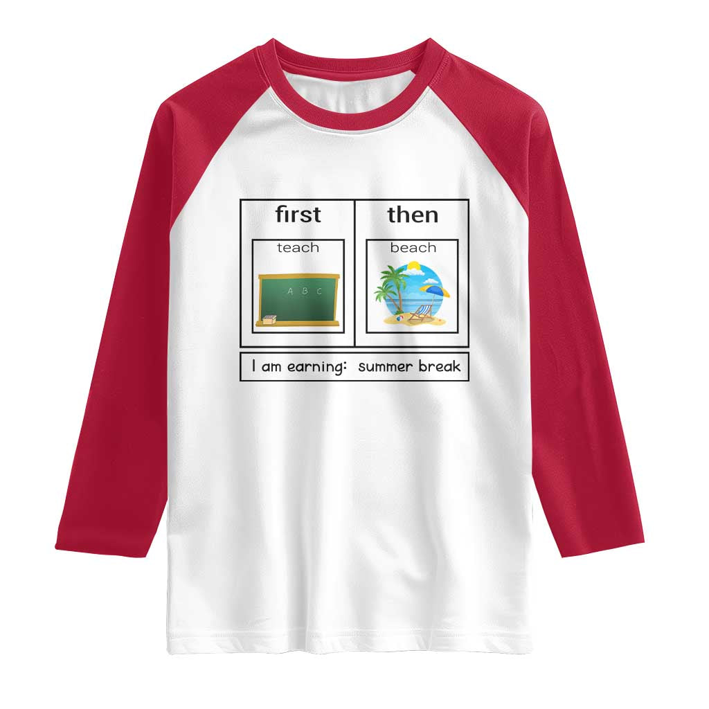 Funny Teacher Summer Break Raglan Shirt First Teach Then Beach Vacation Mode