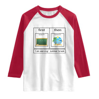 Funny Teacher Summer Break Raglan Shirt First Teach Then Beach Vacation Mode