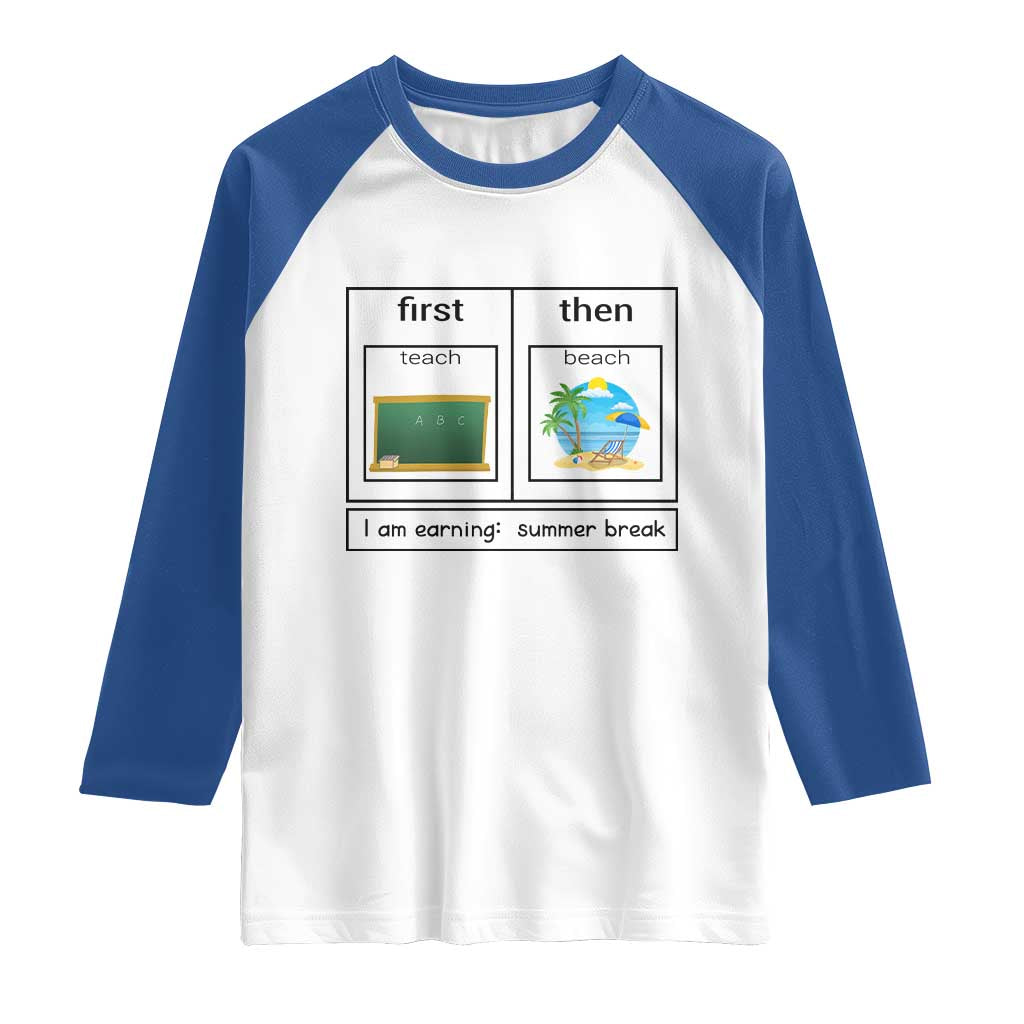 Funny Teacher Summer Break Raglan Shirt First Teach Then Beach Vacation Mode