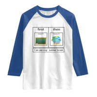 Funny Teacher Summer Break Raglan Shirt First Teach Then Beach Vacation Mode