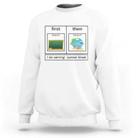 White crewneck sweatshirt with “first teach then beach” graphic and “I am earning: summer break”