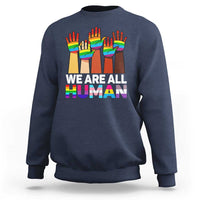 We Are All Human Rainbow Hands Sweatshirt LGBTQ+ Unity Equality Pride Month - Wonder Print Shop