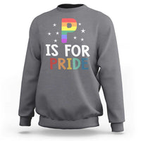 P is for Pride Sweatshirt Funny Rainbow Alphabet Celebrating LGBTQ+ Identity - Wonder Print Shop