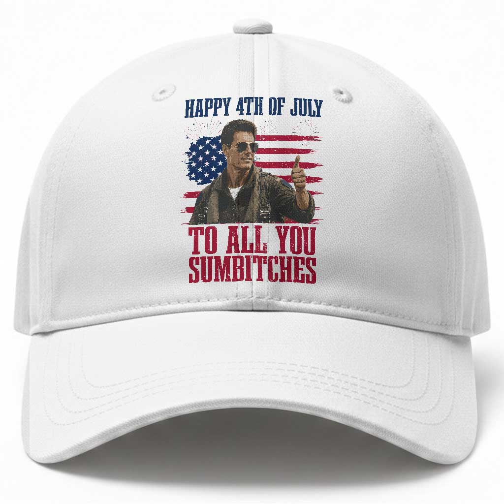 Happy 4th of July To All You Sumbitches Patriotic Graphic Baseball Cap Funny Fighter Pilot Retro Action Movie Humor Inspo