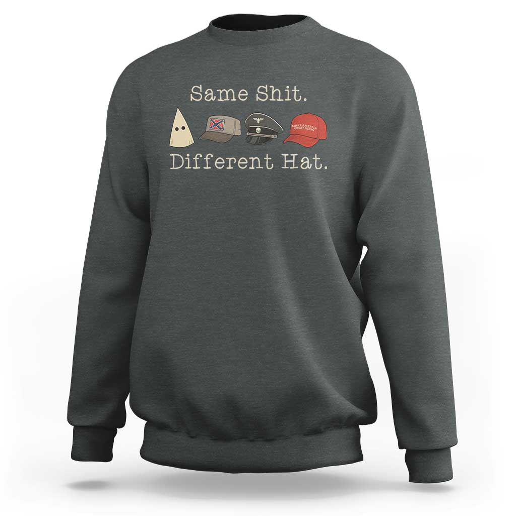 Same Shit Different Hat Sweatshirt - Wonder Print Shop