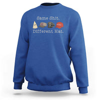 Same Shit Different Hat Sweatshirt - Wonder Print Shop