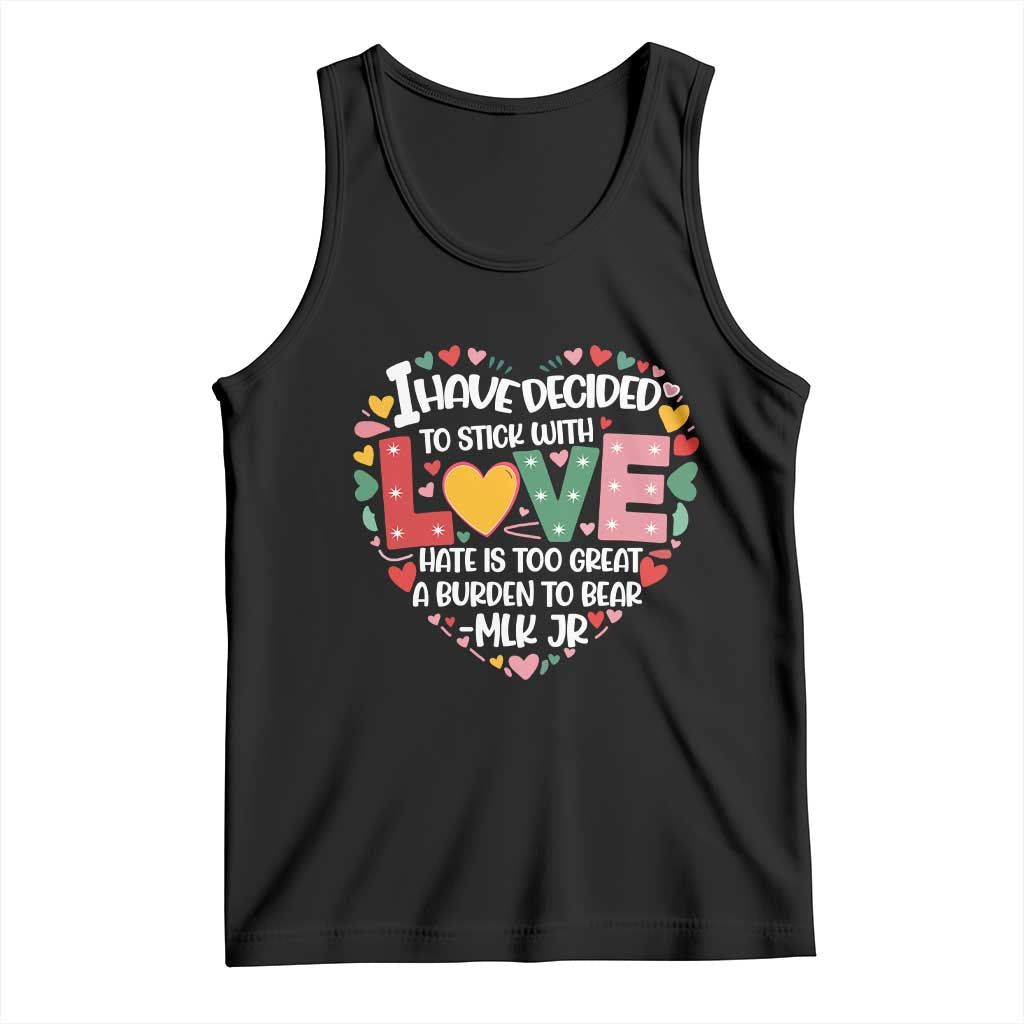 I Have Decided To Stick With Love Tank Top MLK Black History Month