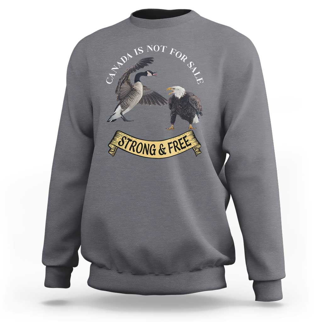 Elbows Up Sweatshirt Canada Is Not For Sale Goose Vs Eagle