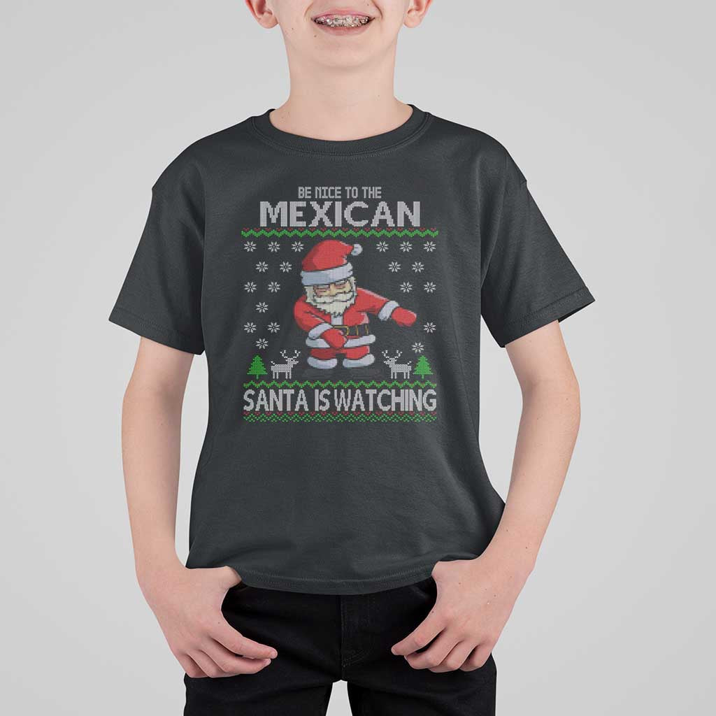 Mexican Christmas T Shirt For Kid Be Nice Santa is Watching Xmas in Mexico Ugly Sweater