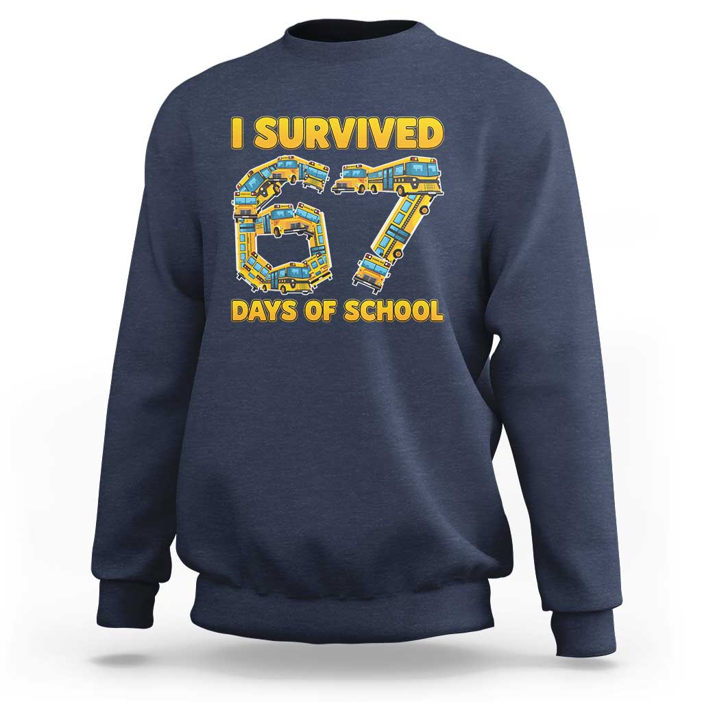 Funny School Bus Driver Sweatshirt I Survived 67 Days of School - Wonder Print Shop