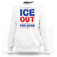 Ice Out For Good Protest Sweatshirt Justice Against Ice Political Resistance