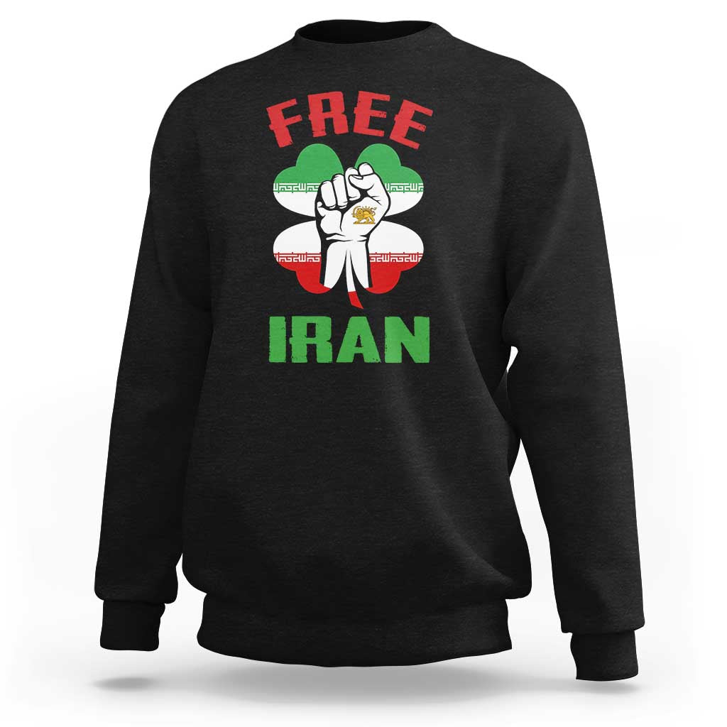 Free Iran Raised Fist and Persian Flag Clover Sweatshirt Lion and Sun Freedom Fighter Iranian Revolution