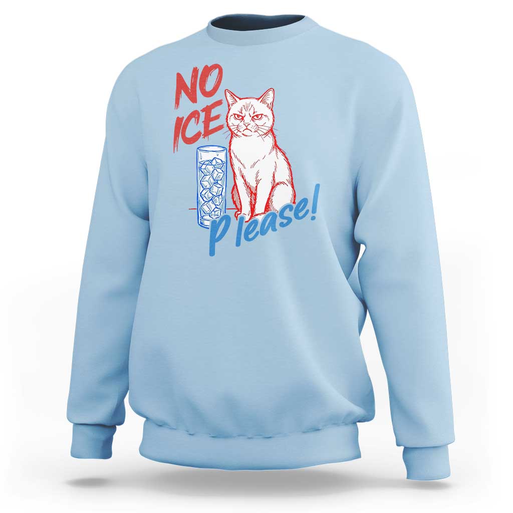 No Ice Please Angry Cat Graphic Sweatshirt Subtle Against Ice Protest Political Resistance