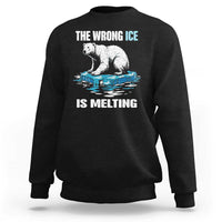 The Wrong Ice is Melting Polar Bear Sweatshirt Against Ice Environmental Activist Protest