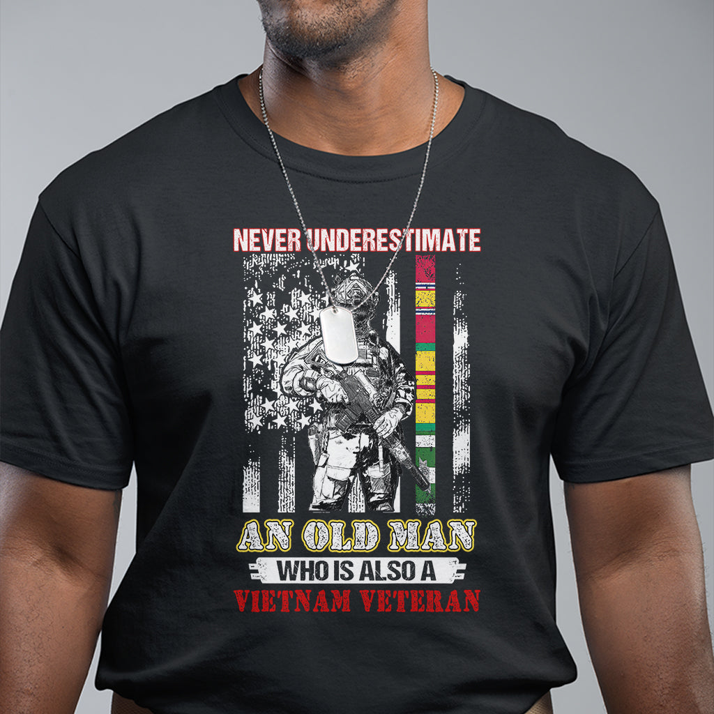 Never Underestimate An Old Man Who Is Also A Vietnam Veteran T Shirt - Wonder Print Shop