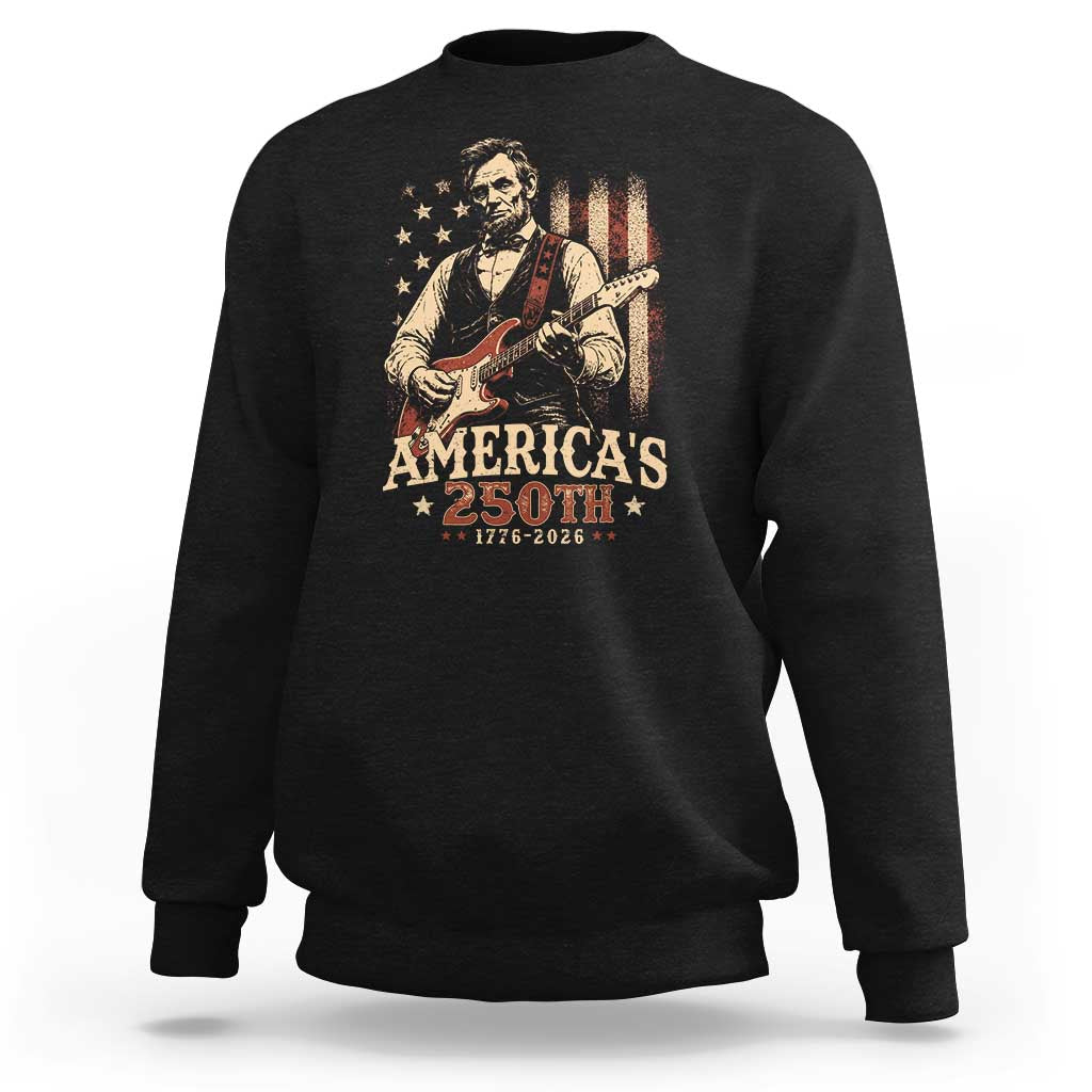 USA 250th 1776 to 2026 Rock Star Abraham Lincoln Sweatshirt Vintage Electric Guitar Player Patriotic Us Flag Semiquincentennial
