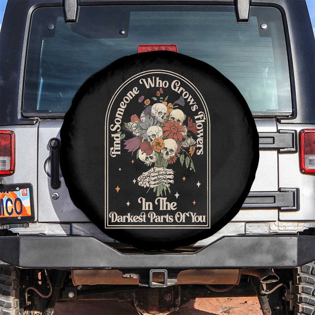 Cottagecore Skull Spare Tire Cover Find Someone Who Grows Flowers In The Darkest Part Of You