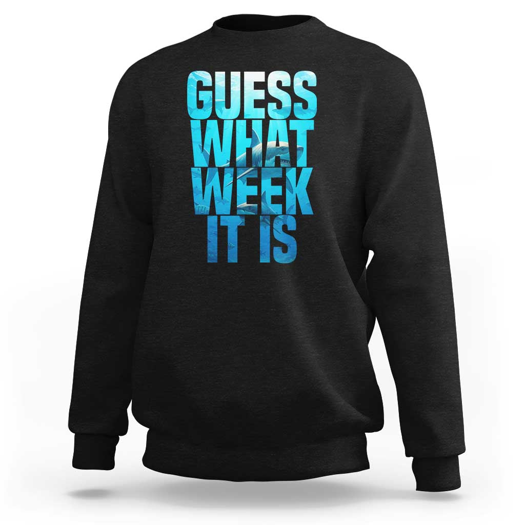 Funny Shark Lover Week Sweatshirt Guess What Week It Is Blue Ocean - Wonder Print Shop