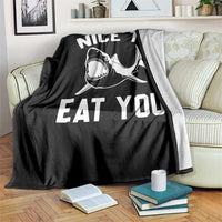 Funny Shark Lover Throw Blanket Nice To Eat You - Wonder Print Shop