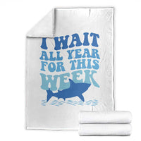 Funny Shark Lover Week Throw Blanket I Wait All Year For This Week Ocean - Wonder Print Shop