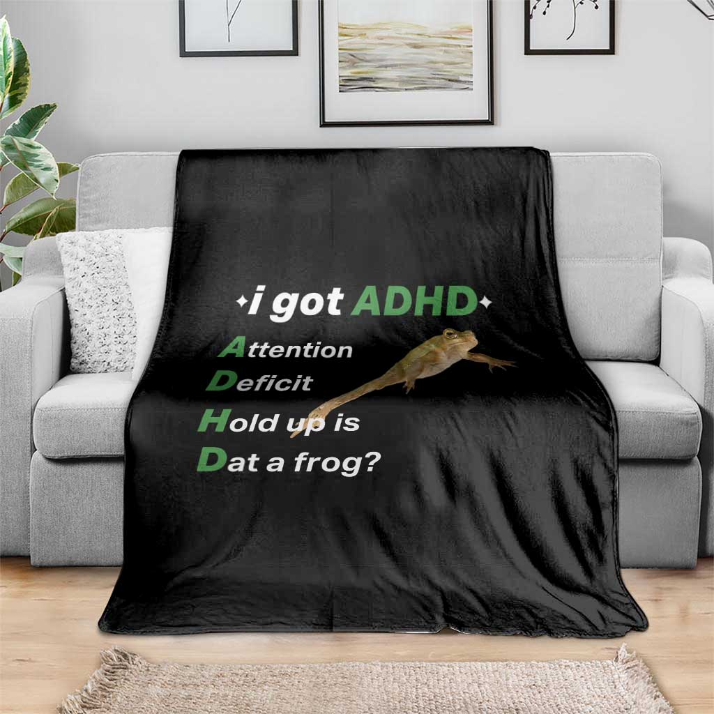 I Got ADHD Attention Deficit Hold Up Is Dat A Frog Throw Blanket Neurodiversity Humor Weirdcore