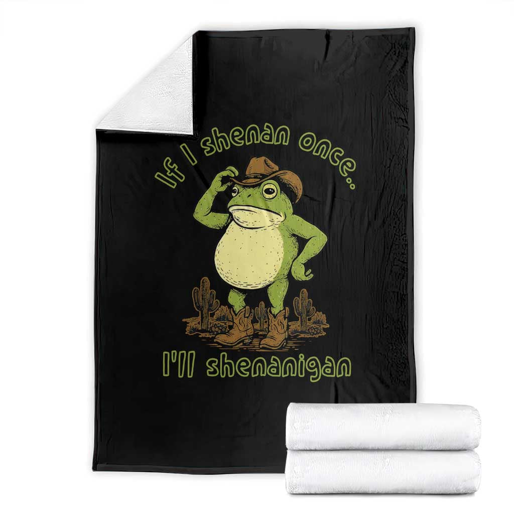 Funny Cowboy Frog Western Meme Throw Blanket If I Shenan Once I Will Shenanigan