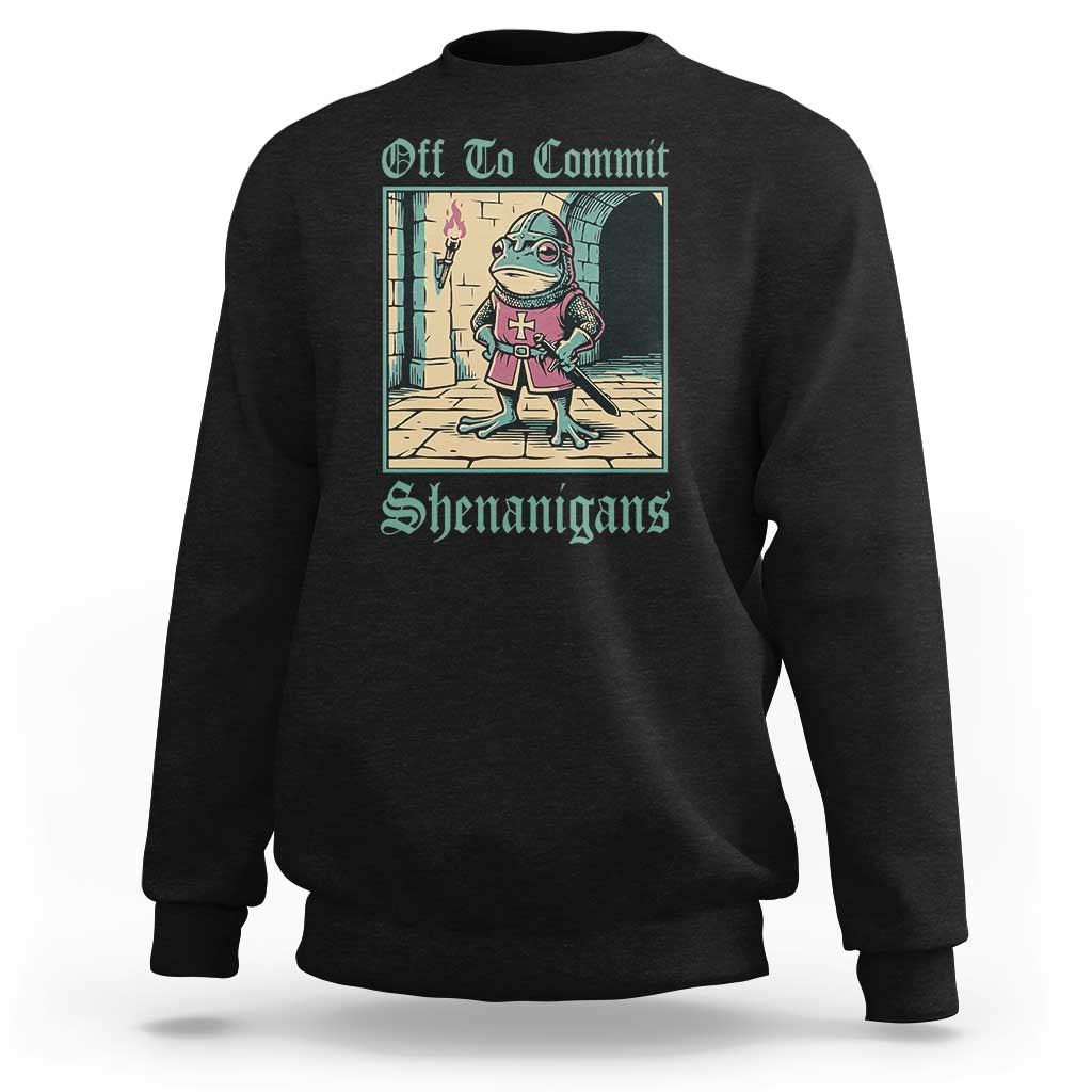 Funny Medieval Frog Knight Fantasy RPG Meme Sweatshirt Off To Commit Shenanigans