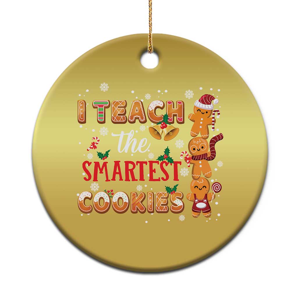 Teacher Christmas Christmas Ornament I Teach The Smartest Cookies Gingerbread Man Students - Wonder Print Shop