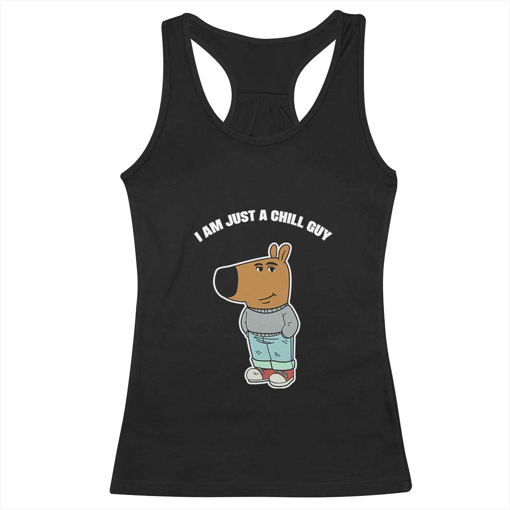 I Am Just A Chill Guy Racerback Tank Top Funny My New Character