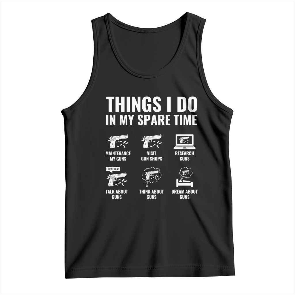 Funny Gun Lover Tank Top Things I Do In My Spare Time Guns Owner Enthusiast