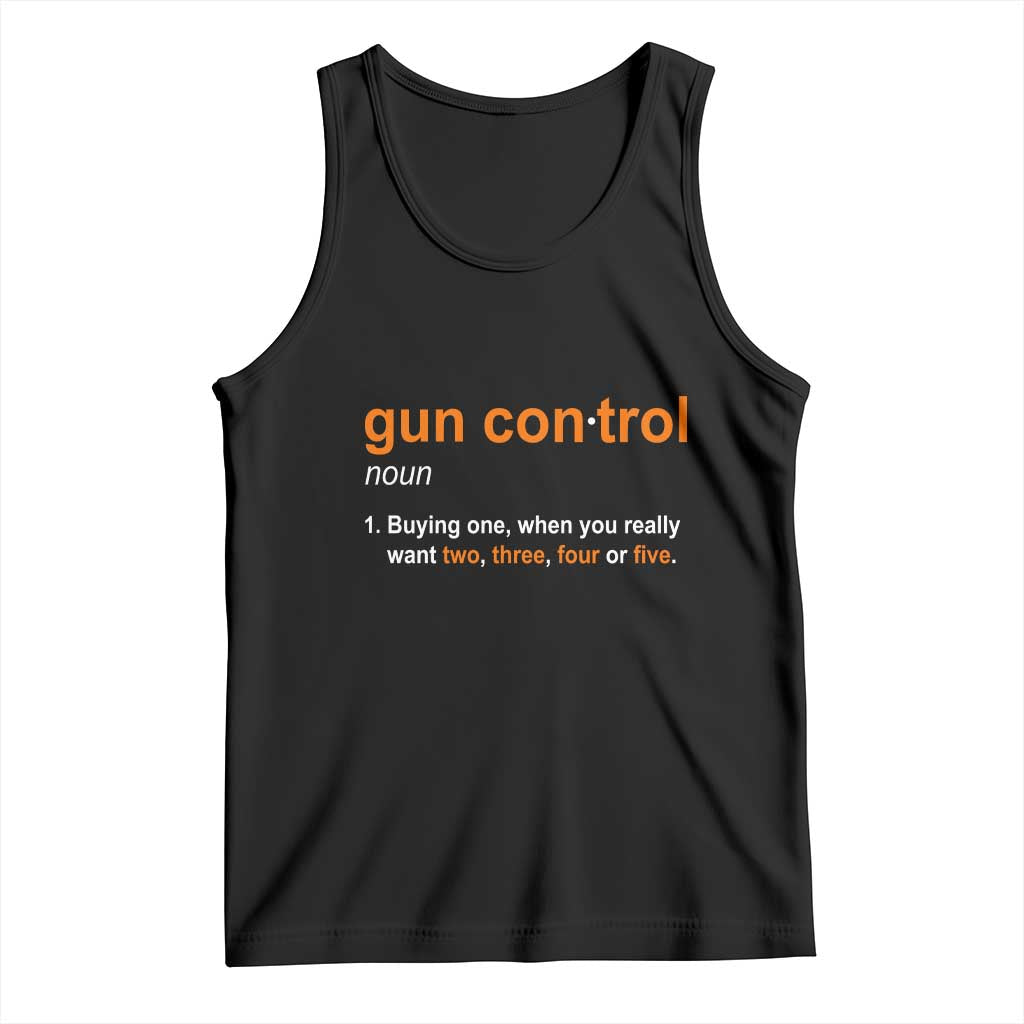 Funny Gun Control Definition Tank Top Buying One When You Want Two Three Four Five Humorous Statement