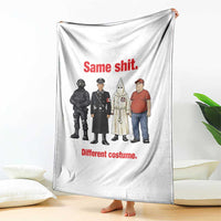Same Shit Different Costume Throw Blanket Political Satire Anti Fascist
